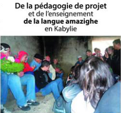 “De la pédagogie de projet et de l’enseignement de la langue amazighe en Kabylie”